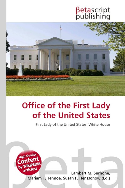 Lambert M. Surhone (U. A.) | Office Of The First Lady Of The United States-image
