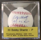 Bobby Shantz Autographed/Inscribed (1952 AL MVP) Official MLB Baseball W/Case