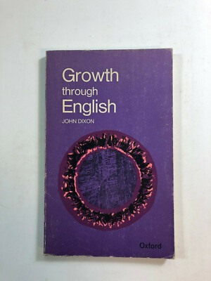 Growth Through English by John Dixon - Pub: Oxford - 1972 Paperback Book