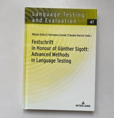 Festschrift in honour of Günther Sigott: Advanced methods in language testing. D