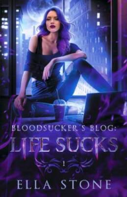 Bloodsuckers Blog: Life Sucks: A hilariously dark urban fantasy novel (B - GOOD