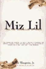 Miz Lil & the Chronicles of Grace by Walter Wangerin