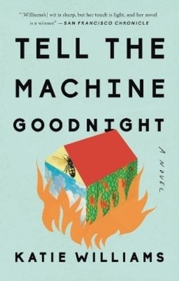 Katie Williams Tell the Machine Goodnight (Taschenbuch)