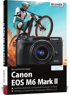 Canon EOS M6 Mark 2 Das umfangreiche Praxisbuch zu Ihrer Kamera! Sänger (u. a.)