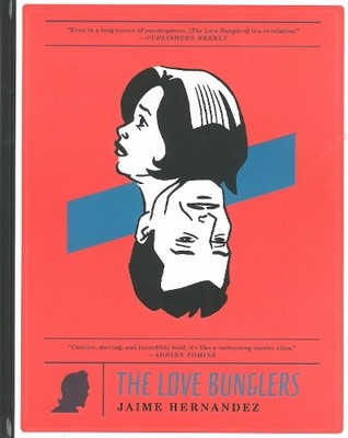 Jaime Hernandez The Love Bunglers (Hardback)