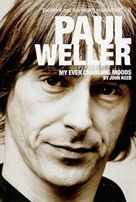 Paul Weller: My Ever Changing Moods by Reed, John 0711963797 The Fast Free