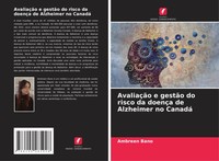 Ambreen Bano | AvaliaçãO E GestãO Do Risco Da DoençA De Alzheimer No Canadá