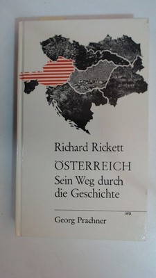 Österreich - Sein Weg durch die Geschichte, Rickett, Richard: