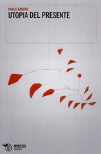Utopia del presente - Paulo Barone (Mimesis) [2012]