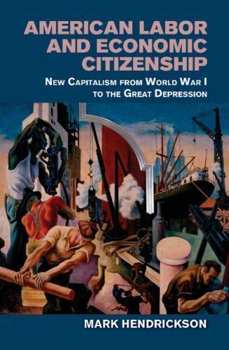 American Labor and Economic Citizenship Hendrickson Paperback 9781107559677