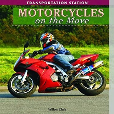 Motorcycles on the Move Library Binding Willow Clark