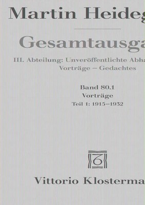 Gesamtausgabe. 4 Abteilungen / Vorträge 01 | Teil 1: 1915 bis 1932 | Heidegger