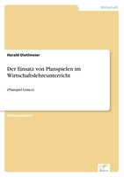 Harald Dietlmeier | Der Einsatz Von Planspielen Im Wirtschaftslehreunterricht