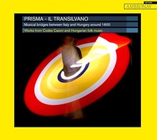 Prisma Prisma: Il Transilvano: Works from Codex Caioni and Hung (CD) (UK...