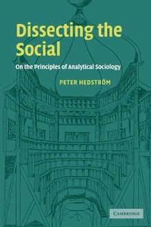 Dissecting the Social: On the Principles of Analytical S... | Buch | Zustand gut