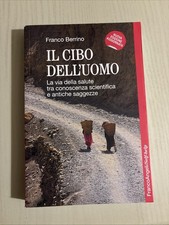 Libri Berrino Franco - Il Cibo Dell'uomo. La Via Della Salute Tra Conoscenza Sci