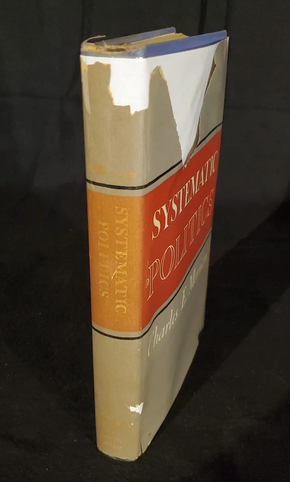 SYSTEMATIC POLITICS by Charles E. Merriam University of Chicago Press, 1945 HCDJ - Изображение 2 из 4