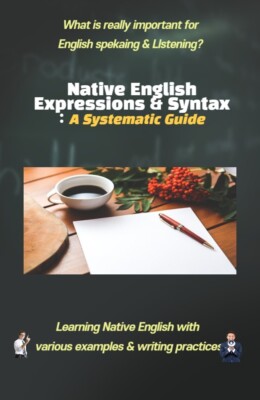 Native English Expressions & Syntax: A Systematic Guide 