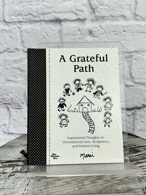 A Grateful Path Inspirational Thoughts on Unconditional Love, by Marci HC
