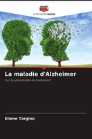 La Maladie D'alzheimer Sur Les PossibilitéS De Traitement Eliene Targino Buch