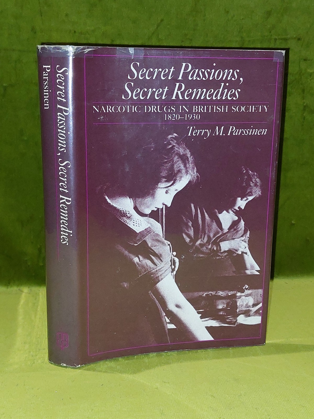 Secret Passions, Secret Remedies: Narcotic Drugs (1983) Parssinen
