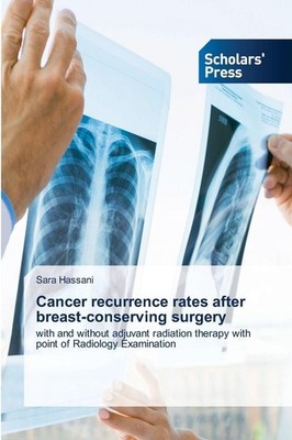 Cancer recurrence rates after breast-conserving surgery Sara Hassani