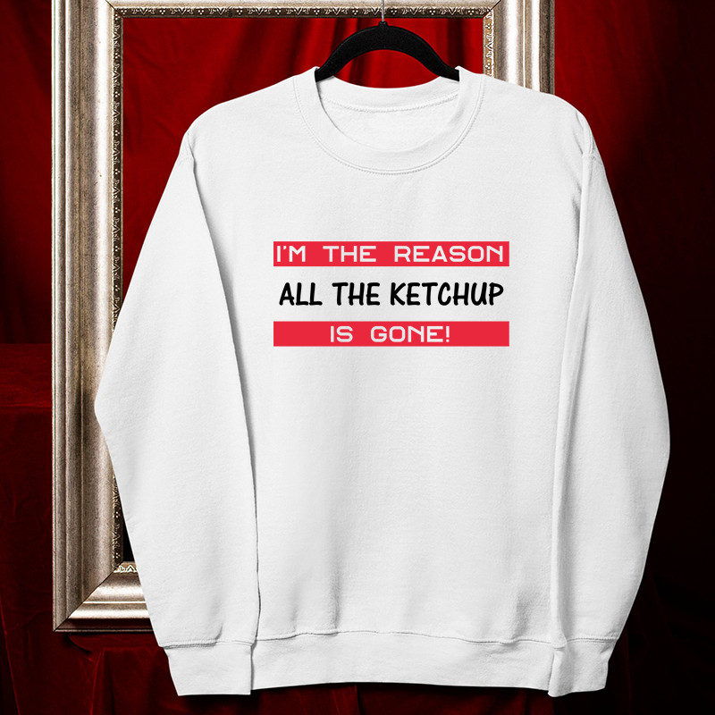 AF Merch Sudadera La Razón De Que Se Acabe El Kétchup Humor Foodie