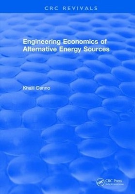 Engineering Economics of Alternative Energy Sources by Khalil... - 9781315892634