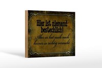 Holzschild Spruch 18X12 Cm Hier Ist Niemand Bestechlich Deko Schild