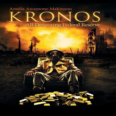 KRONOS All-Devouring Federal Reserve Amelia Arcamone-Makinano Har