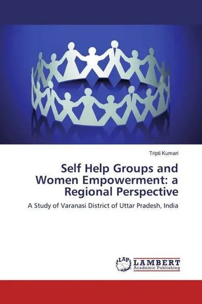 Tripti Kumari | Self Help Groups And Women Empowerment: A Regional Perspective-image