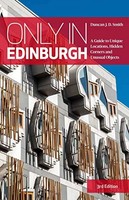 Duncan J.D. Smith - Only In Edinburgh A Guide To Unique Locations H - H245Z