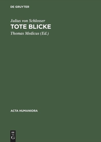 Tote Blicke by Julius von Schlosser, Thomas Medicus - 9783050024080