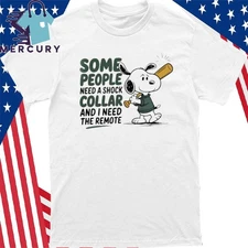 Some People Need A Shock Collar And I Need The Remote Snoopy Shirt