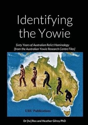 Identifying the Yowie: Sixty Years by Dr [hc] Rex and Heather Gilroy (English) P