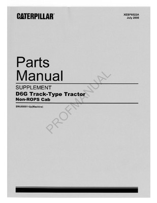 Caterpillar D6G Track Type Tractor Non ROPS Cab Parts Catalog Manual BWJ00001-Up