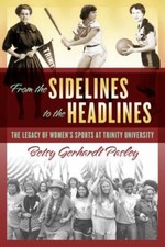 From the Sidelines to the Headlines: The Legacy of Women's Sports at Trinity Un