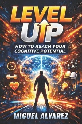 Level Up: How to Reach Your Cognitive Potential by Fernan Vargas Paperback Book