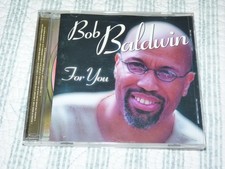 BOB BALDWIN          *           FOR YOU
