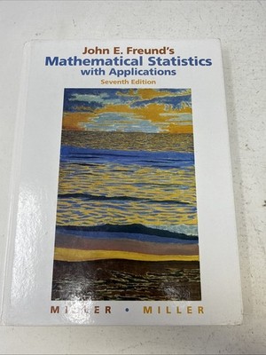 John E. Freund's Mathematical Statistics with Applications (7th Edition)