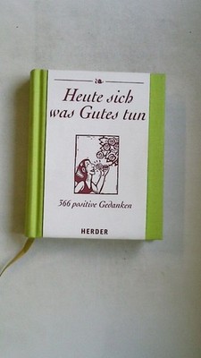 116478 HEUTE SICH WAS GUTES TUN 366 positive Gedanken HC
