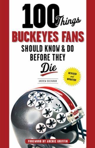 100 Dinge, die Buckeyes Fans wissen und tun sollten, bevor sie sterben (100 Dinge... Fans Sho - Bild 1 von 1