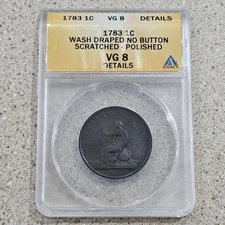 1783 1C Washington Draped Independence No Button ANACS VG 8 Scratched Polished