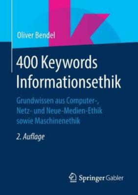 400 Keywords Informationsethik: Grundwissen Aus Computer-, Netz- Und Neue-M...