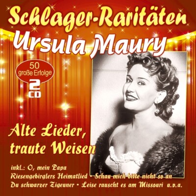 URSULA MAURY - ALTE LIEDER,TRAUTE WEISEN (SCHLAGER-RARITÄTEN)  2 CD NEU