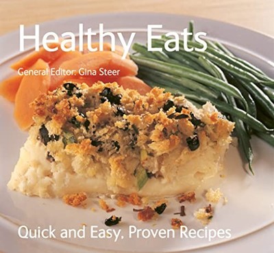Healthy Eats: Quick & Easy, Proven Recipes - paperback Gina Steer