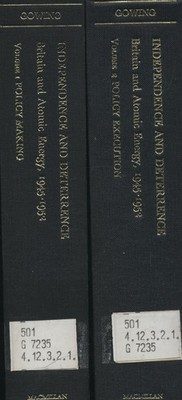 Independence and Deterrence - Britain and Atomic Energy, 1945-1952 - 2 volumes G
