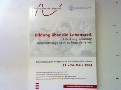 Bildung über die Lebenszeit : Life-long Learning : Apprentissage tout au long de