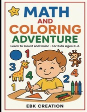 Math and Coloring Adventures: Fun Workbook for Kids Ages 3  6 with Numbers, Count
