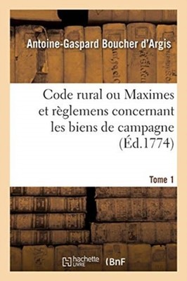 BOUCHER D'ARGIS-A G - Code rural ou Maximes et rglemens concernant le - X555z